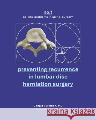 Preventing Recurrence in Lumbar Disc Herniation Surgery Cengiz Turkme 9781090169679 Independently Published