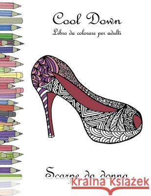 Cool Down - Libro da colorare per adulti: Scarpe da donna Herpers, York P. 9781090178688 Independently Published