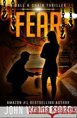 Fear John W. Mefford 9781090191663 Independently Published