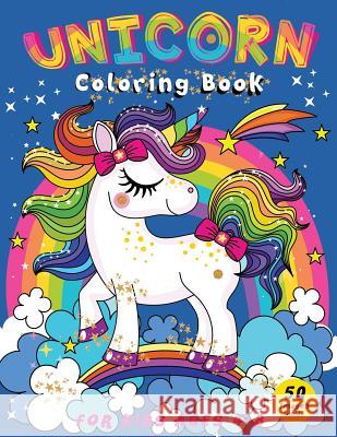Unicorn Coloring Book: 50 Unique Designs For Kids Ages 4-8 Press, Happy Kid 9781090199324 Independently Published