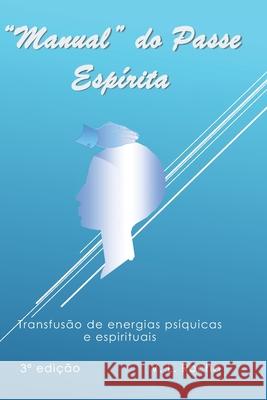 Manual do Passe Espírita Rocha, Vander Luiz 9781090201980