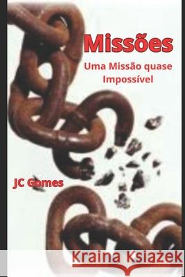 Miss?es: Uma miss?o quase imposs?vel Jos? Carlos Gomes 9781090203540