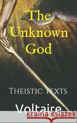 The Unknown God: Theistic Texts Voltaire, Kirk Watson 9781090206855