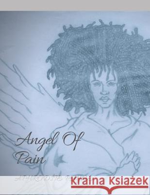 Angel of Pain Aphrodite Payne 9781090223753 Independently Published