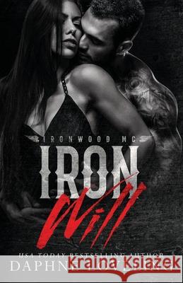 Iron Will: Lords of Carnage: Ironwood MC Daphne Loveling 9781090224156 Independently Published