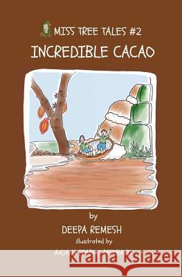 Incredible Cacao Anjana Prabhu-Paseband Deepa Remesh 9781090228192 Independently Published