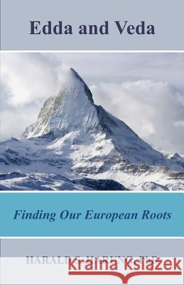 Edda and Veda: Finding Our European Roots Harald S. Harung 9781090234506
