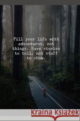 Fill Your Life with Adventures Diane Kurzava 9781090256430 Independently Published