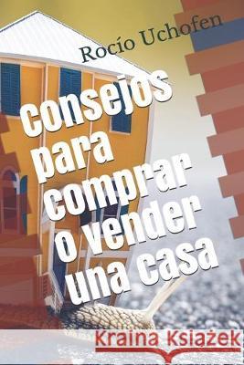 Consejos para comprar una casa: Ciudad de Nueva York Rocio Uchofen 9781090256676 Independently Published