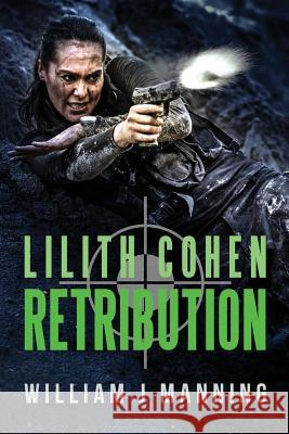 Lilith Cohen Retribution William J. Manning 9781090266033 Independently Published
