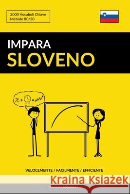 Impara lo Sloveno - Velocemente / Facilmente / Efficiente: 2000 Vocaboli Chiave Languages, Pinhok 9781090266422 Independently Published