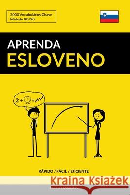 Aprenda Esloveno - Rápido / Fácil / Eficiente: 2000 Vocabulários Chave Languages, Pinhok 9781090266798 Independently Published