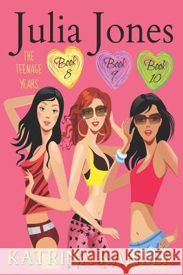 Julia Jones - The Teenage Years: Books 8, 9 &10 Kaz Campbell Katrina Kahler 9781090270412