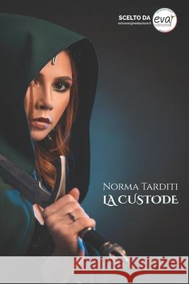La Custode Norma Tarditi 9781090273987 Independently Published