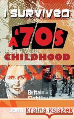 I SURVIVED A '70s CHILDHOOD Hawksworth, John 9781090291639