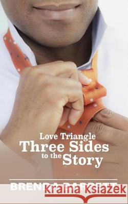 Love Triangle: Three Sides to the Story Brenda Barrett 9781090295149 Independently Published