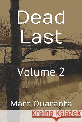Dead Last: Volume 2 Marc Quaranta 9781090298850 Independently Published