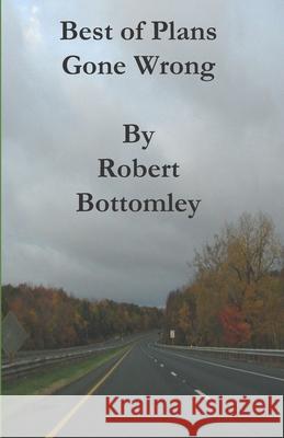 Best of Plans Gone Wrong Robert Bottomley 9781090309938