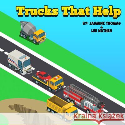 Trucks That Help Lee Nathen Dea Jasmine Thomas Lee Dea 9781090316783 Independently Published