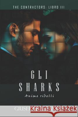 Gli Sharks: Anime Ribelli Giuseppina Campo 9781090318251 Independently Published