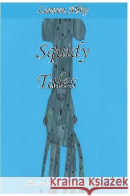 Squidy Tales Lauren Abby 9781090322456