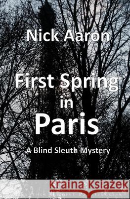 First Spring in Paris Nick Aaron 9781090326355