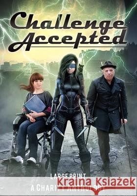 Challenge Accepted: A Charity Anthology Stephanie Barr Misha Burnett J. a. Busick 9781090333209