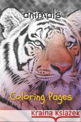 Animal Coloring Pages Coloring Pages 9781090334817 Independently Published
