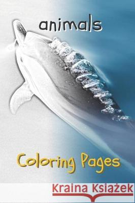 Animal Coloring Pages Coloring Pages 9781090334947 Independently Published