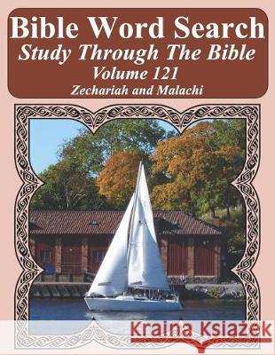 Bible Word Search Study Through the Bible: Volume 121 Zechariah and Malachi T. W. Pope 9781090340023 Independently Published