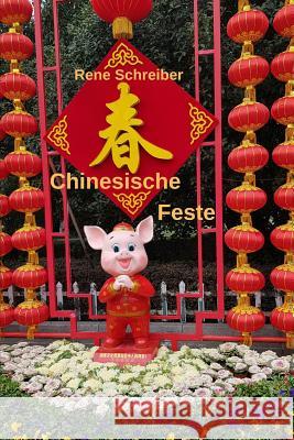 Chinesische Fest: Traditionelle und Moderne Schreiber, Rene 9781090345561 Independently Published