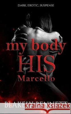 My Body-His Marcello Blakely Bennett 9781090346247