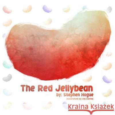 The Red Jellybean Kai Kanhai Stephen Hogue 9781090348166