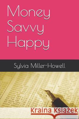 Money Savvy Happy Tony Howell Sylvia Miller-Howell 9781090348302 Independently Published