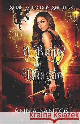 O Beijo do Dragão: Romance Paranormal Suecia, Paula 9781090351586 Independently Published