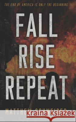 Fall, Rise, Repeat Matthew Schneider 9781090354396