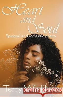 Heart and Soul Terry Wickham 9781090356505 Independently Published