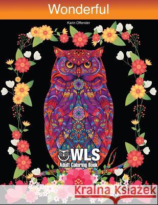 Wonderful Owls Adults Coloring Book: Creative Stress Relieving Perfect Drawings Designs Karin Offender 9781090363671 Independently Published