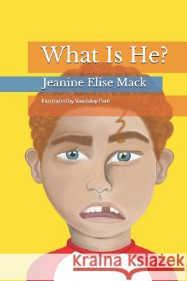 What Is He? Vandalay Pare Jeanine Elise Mack 9781090365194 Independently Published