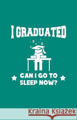 I Graduated Can I Go to Sleep Now Sheet Music Zone365 Creativ 9781090371218 Independently Published