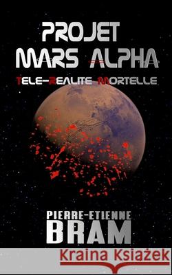 Projet Mars Alpha Pierre-Etienne Bram 9781090378439