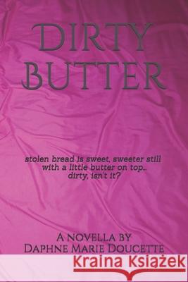 Dirty Butter Rebecca Cornwall Daphne Marie Doucette 9781090394842