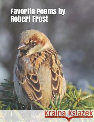Favorite Poems by Robert Frost: Extra-large print senior reader book with discussion activities & coloring sheets Ross, Celia 9781090401373 Independently Published
