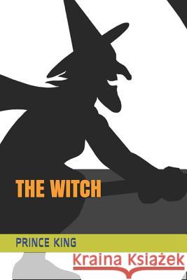 The Witch: A Series Pkdp Publishing House Prince Albert King 9781090411457