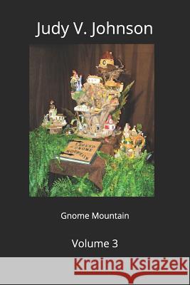 Gnome Mountain: Volume 3 Lachlan Judy V. Johnson 9781090415295