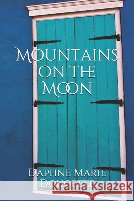 Mountains on the Moon Cedric Ellsworth Daphne Marie Doucette 9781090423764