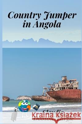 Country Jumper in Angola Demitrius Anthony Claudia Dobson-Largie 9781090429834 Independently Published