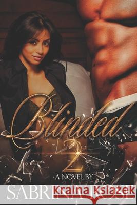 Blinded 2 Sabrina Rose 9781090441126 Independently Published