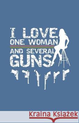 I Love One Women and Several Guns Sheet Music Zone365 Creativ 9781090443458 Independently Published