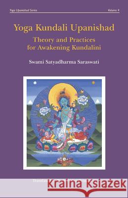 Yoga Kundali Upanishad: Theory and Practices for Awakening Kundalini Ruth Perin Swami Satyadharma Saraswati 9781090447081